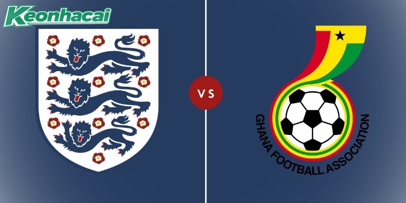 Nhận định Anh vs Ghana, 3h 24/06: Khẳng định vị thế ứng viên