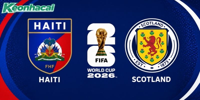 Nhận định Haiti vs Scotland, 5h ngày 15/06 – World Cup 2026