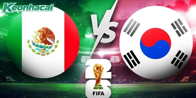 Nhận định Mexico vs Hàn Quốc, 8h 19/06: Long tranh hổ đấu