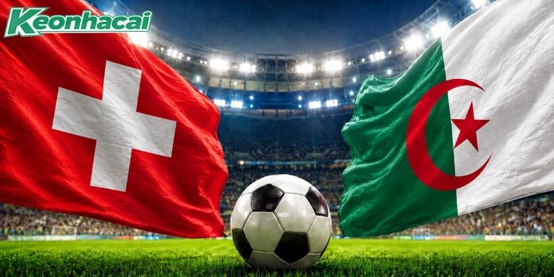 Soi kèo, tỷ lệ cược Thụy Sĩ vs Algeria 8h 4/7: Sức mạnh Nati
